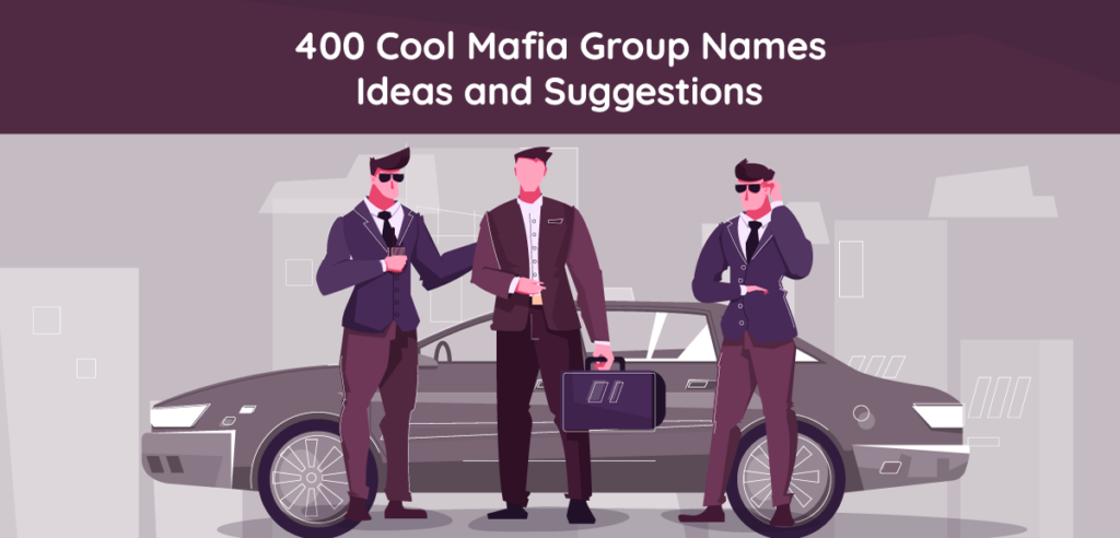 400 Cool Mafia Group Name Ideas and Suggestions