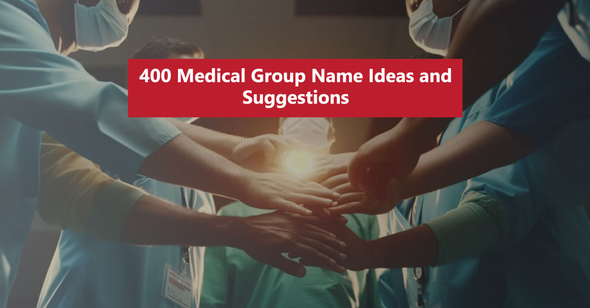 400 Medical Group Name Ideas and Suggestions