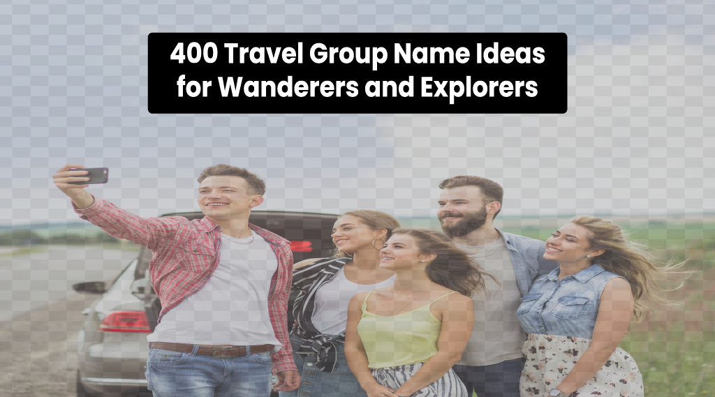 Travel Group Name Ideas