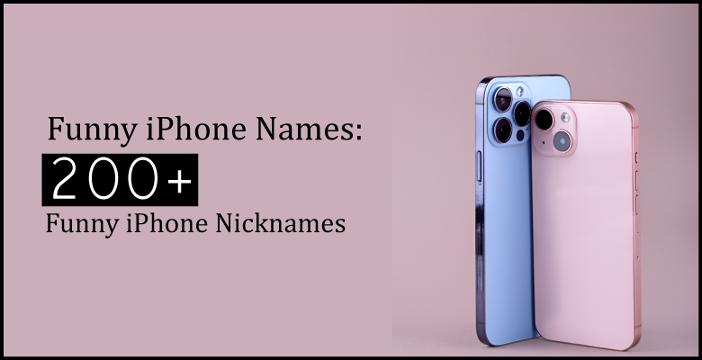 Funny iPhone Names: 200+ Funny iPhone Nicknames