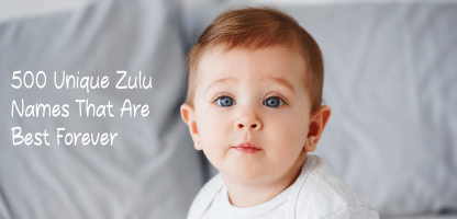 500 Unique Zulu Names For Girls and Boys